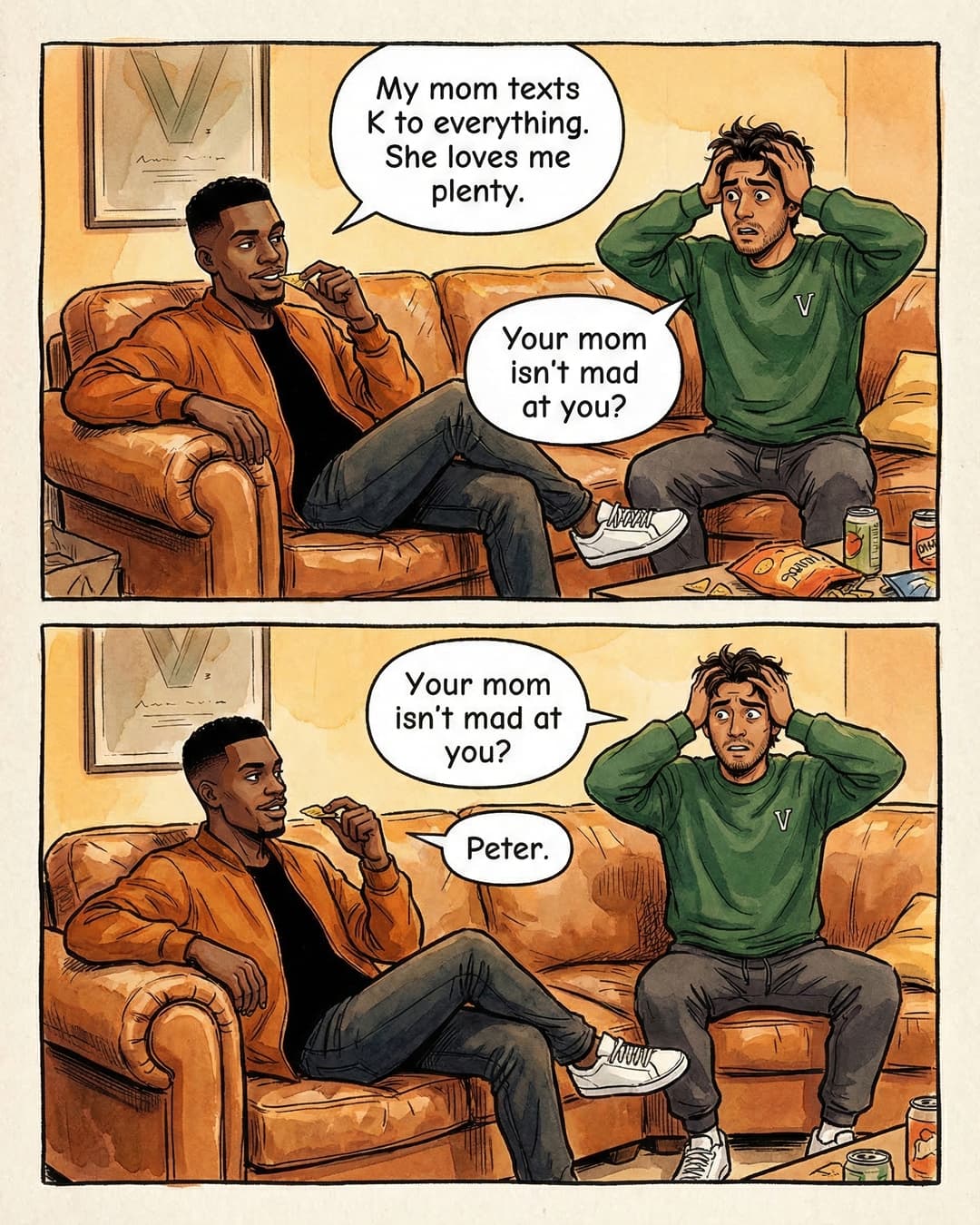 Panel 4 -- Greg says his mom texts K to everything and she loves him plenty