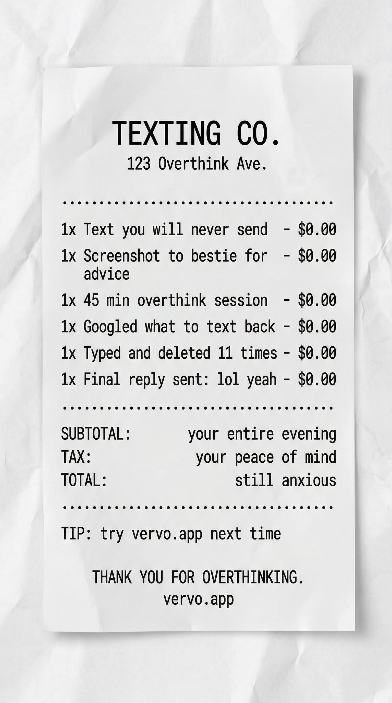 A receipt showing the cost of overthinking a text. Items listed: 40 minutes composing, 3 screenshot consultations, 2 deleted drafts, 1 message finally sent.