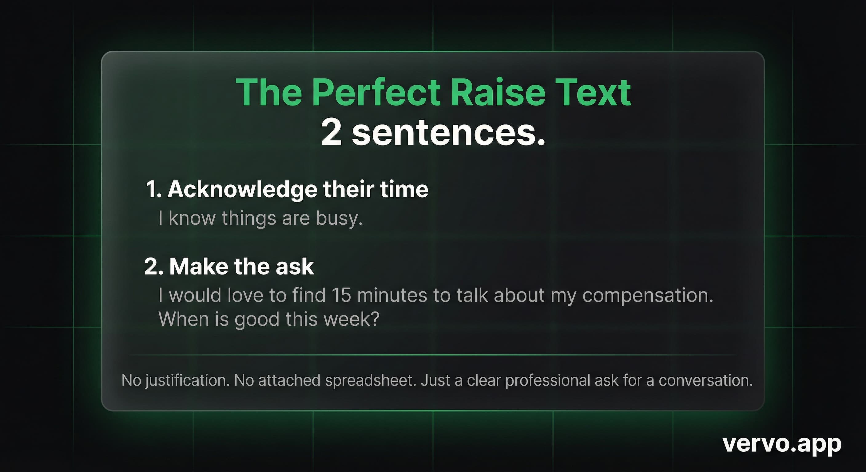 The Perfect Raise Text: 2 sentences. Acknowledge their time, then make the ask. No justification needed.