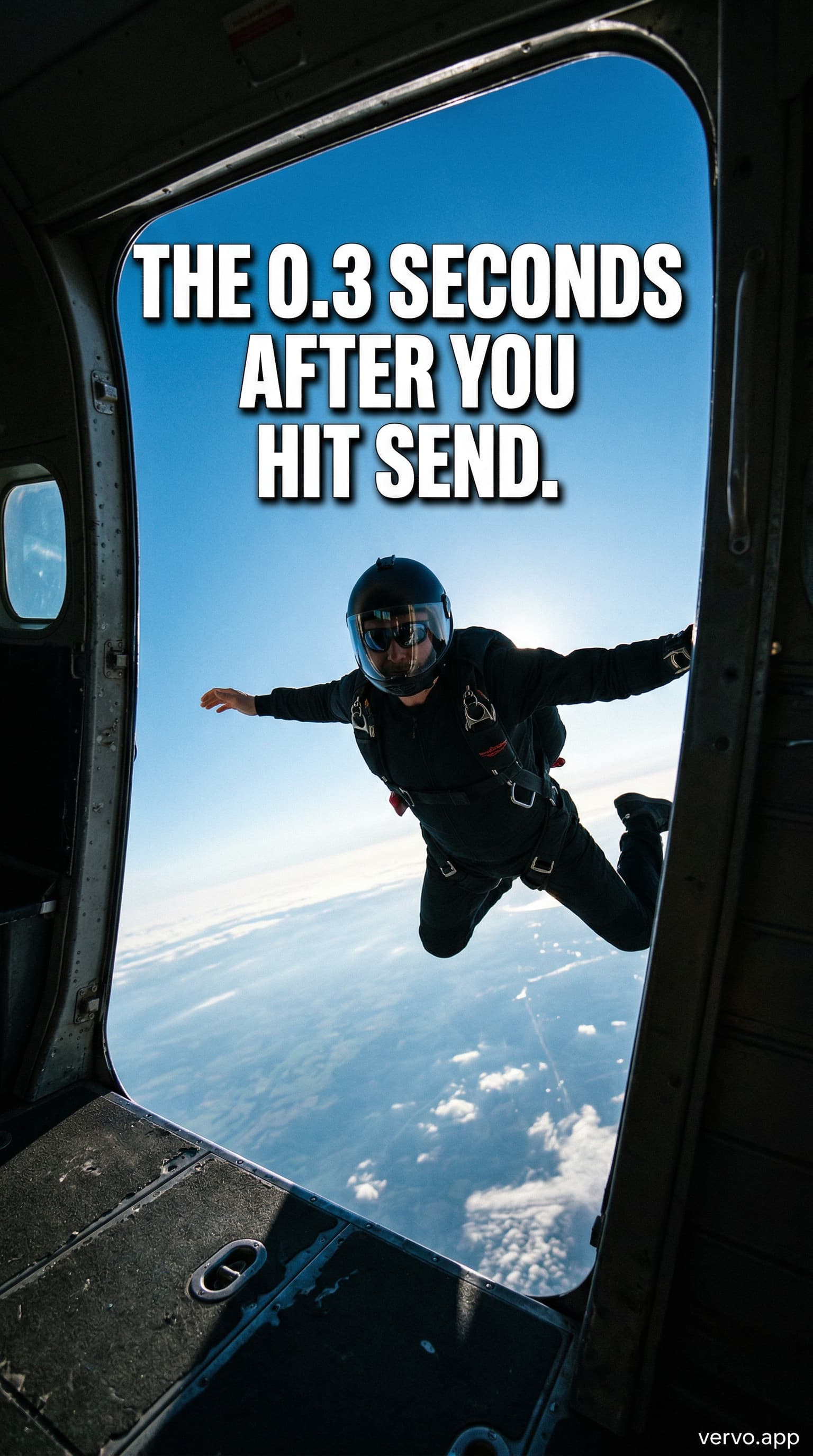 A skydiver leaps from the open door of a plane into bright blue sky. Bold white text reads: THE 0.3 SECONDS AFTER YOU HIT SEND.